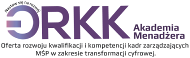 Oferta Rozwoju Kwalifikacji i Kompetencji Kadr Zarządzających MŚP w Zakresie Transformacji Cyfrowej